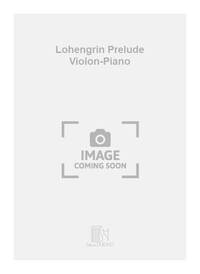 LOHENGRIN PRELUDE VIOLON-PIANO VIOLON