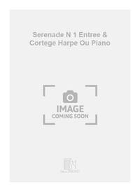 SERENADE N 1 ENTREE & CORTEGE HARPE OU PIANO HARPE