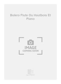 BOLERO FLUTE OU HAUTBOIS ET PIANO FLUTE TRAVERSIERE