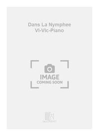 DANS LA NYMPHEE VL-VLC-PIANO VIOLON