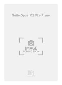SUITE OPUS 129 FL E PIANO FLUTE TRAVERSIERE