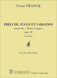 CESAR FRANCK : PRELUDE, FUGUE & VARIATION OP.18 - TRANSCRIPTION D'HAROLD BAUER - PIANO