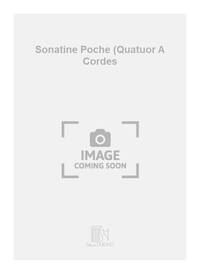 SONATINE POCHE (QUATUOR A CORDES MUSIQUE D'ENSEMBLE