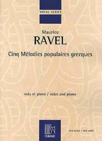 MAURICE RAVEL : 5 MELODIES POPULAIRES GRECQUES - VOIX GRAVE ET PIANO