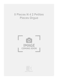 5 PIECES N 4 2 PETITES PIECES ORGUE  ORGUE
