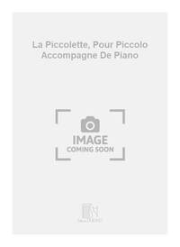 LA PICCOLETTE, POUR PICCOLO ACCOMPAGNE DE PIANO HAUTBOIS