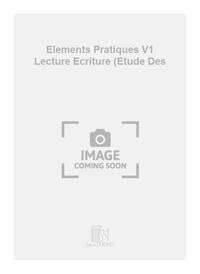 ELEMENTS PRATIQUES V1 LECTURE ECRITURE (ETUDE DES