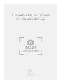 D'HERVELOIS PIECES DE VIOLE OU VLC-CLAVECIN V.2  VIOLONCELLE