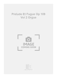 PRELUDE ET FUGUE OP 109 VOL 2 ORGUE ORGUE