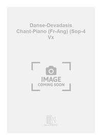 DANSE-DEVADASIS CHANT-PIANO (FR-ANG) (SOP-4 VX CHANT