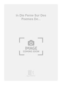 IN DIE FERNE SUR DES POEMES DE...
