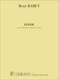 ELEGIE, POUR VIOLONCELLE ET PIANO (OU ORGUE) VIOLONCELLE
