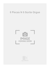 5 PIECES N 5 SORTIE ORGUE ORGUE