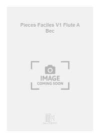 PIECES FACILES V1 FLUTE A BEC FLUTE TRAVERSIERE