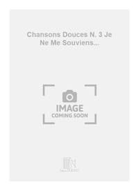 CHANSONS DOUCES N. 3 JE NE ME SOUVIENS... CHANT