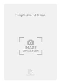 SIMPLE AVEU 4 MAINS  PIANO