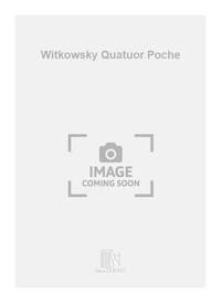WITKOWSKY QUATUOR POCHE MUSIQUE D'ENSEMBLE