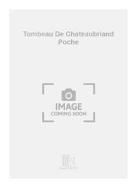 TOMBEAU DE CHATEAUBRIAND POCHE  ORCHESTRE