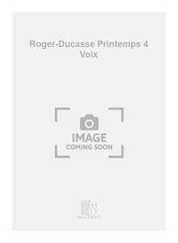 ROGER-DUCASSE PRINTEMPS 4 VOIX CHANT