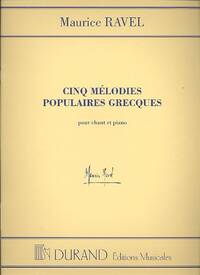 MAURICE RAVEL : 5 MELODIES POPULAIRES GRECQUES - SOPRANO ET PIANO