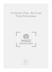 14 CHANTS POP. -NO 5 LES TROIS PRINCESSES CHANT