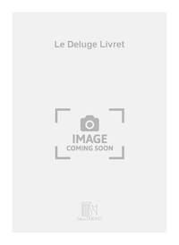 LE DELUGE LIVRET OPERA