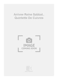 ARRIVEE REINE SABBAT.. QUINTETTE DE CUIVRES MUSIQUE D'ENSEMBLE