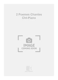 2 POEMES CHANTES CHT-PIANO CHANT