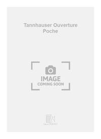 TANNHAUSER OUVERTURE POCHE  PARTITION