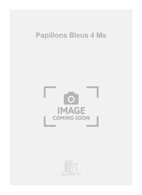PAPILLONS BLEUS 4 MS PIANO