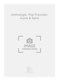 ANTHOLOGIE: POP FRANCAIS- AUNIS & SAINT