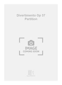 DIVERTIMENTO OP 37 PARTITION MUSIQUE D'ENSEMBLE