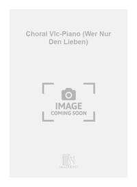 CHORAL VLC-PIANO (WER NUR DEN LIEBEN) VIOLONCELLE
