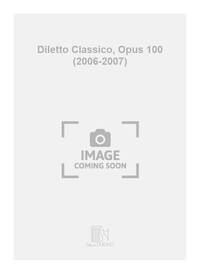 DILETTO CLASSICO, OPUS 100 (2006-2007) PIANO
