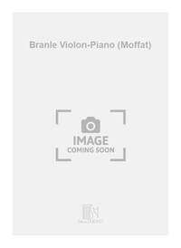 BRANLE VIOLON-PIANO (MOFFAT) VIOLON