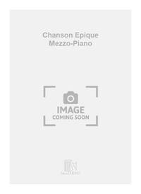 CHANSON EPIQUE MEZZO-PIANO CHANT