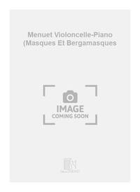 MENUET VIOLONCELLE-PIANO (MASQUES ET BERGAMASQUES  VIOLONCELLE