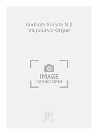 ANDANTE SONATE N 2 VLCPOURVLC-ORGUE VIOLONCELLE