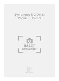 SYMPHONIE N 2 OP 23 POCHE (SI BEMOL  ORCHESTRE