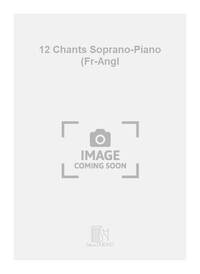 12 CHANTS SOPRANO-PIANO (FR-ANGL CHANT