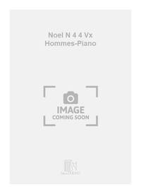 NOEL N 4 4 VX HOMMES-PIANO  CHANT