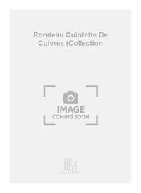 RONDEAU QUINTETTE DE CUIVRES (COLLECTION MUSIQUE D'ENSEMBLE