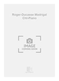 ROGER-DUCASSE MADRIGAL CHT-PIANO CHANT