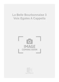 LA BELLE BOURBONNAISE 3 VOIX EGALES A CAPPELLA CHANT