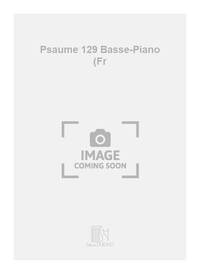 PSAUME 129 BASSE-PIANO (FR  CHANT