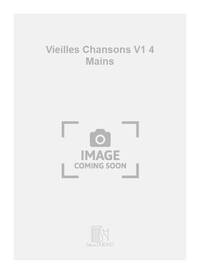VIEILLES CHANSONS V1 4 MAINS PIANO