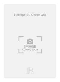 HORLOGE DU COEUR CHT CHANT