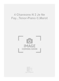 4 CHANSONS N 2 JE NE FAY...TENOR-PIANO C.MAROT CHANT