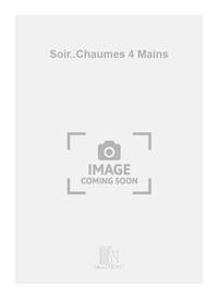SOIR..CHAUMES 4 MAINS PIANO