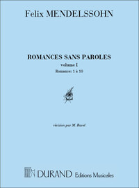 MENDELSSOHN : ROMANCES SANS PAROLES V1 PIANO (1 A 10) - EDITE PAR MAURICE RAVEL